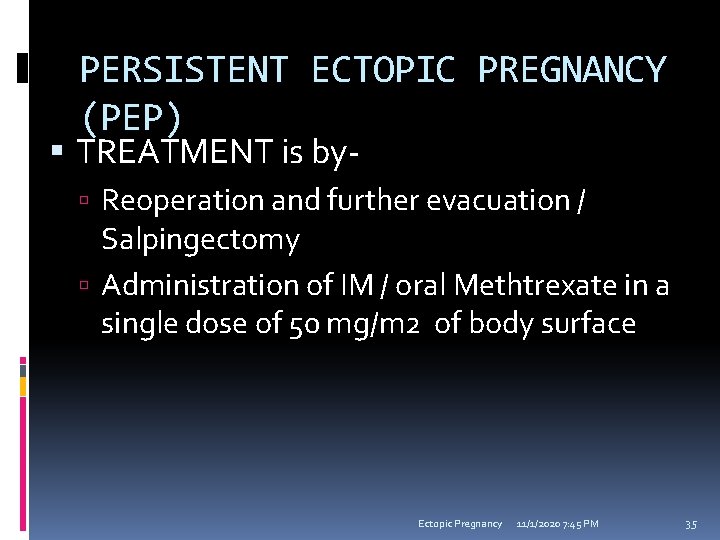 PERSISTENT ECTOPIC PREGNANCY (PEP) TREATMENT is by- Reoperation and further evacuation / Salpingectomy Administration