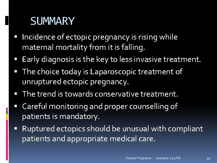 SUMMARY Incidence of ectopic pregnancy is rising while maternal mortality from it is falling.