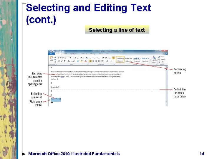 Selecting and Editing Text (cont. ) Selecting a line of text Microsoft Office 2010