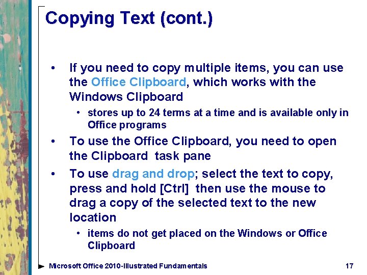 Copying Text (cont. ) • If you need to copy multiple items, you can