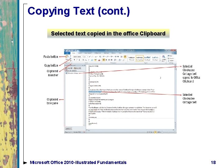 Copying Text (cont. ) Selected text copied in the office Clipboard Microsoft Office 2010