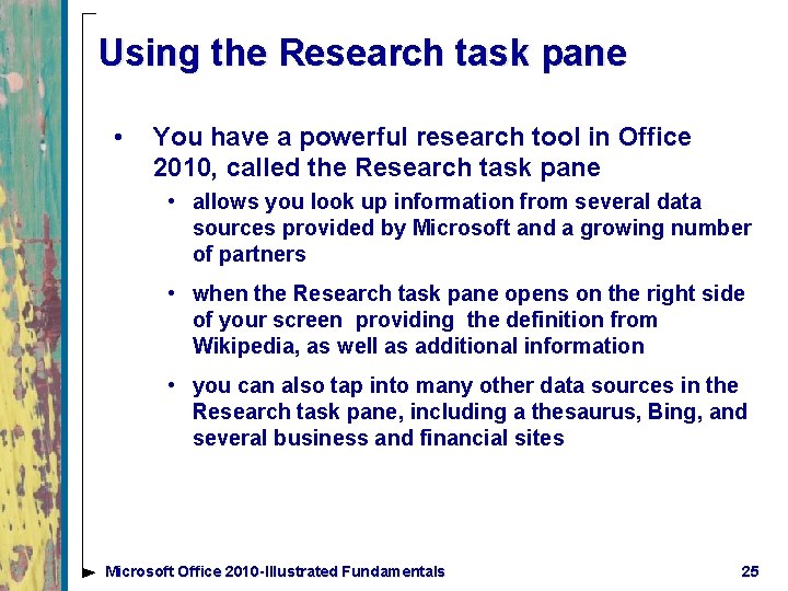 Using the Research task pane • You have a powerful research tool in Office