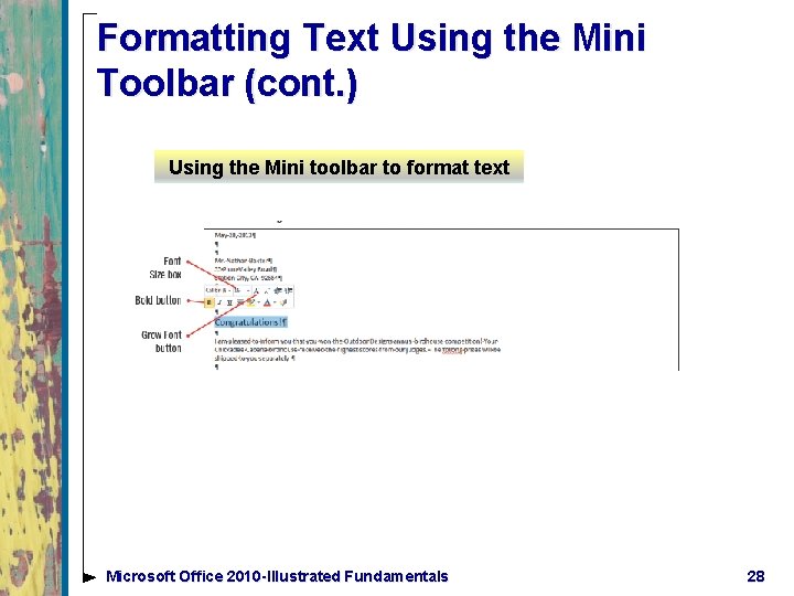 Formatting Text Using the Mini Toolbar (cont. ) Using the Mini toolbar to format