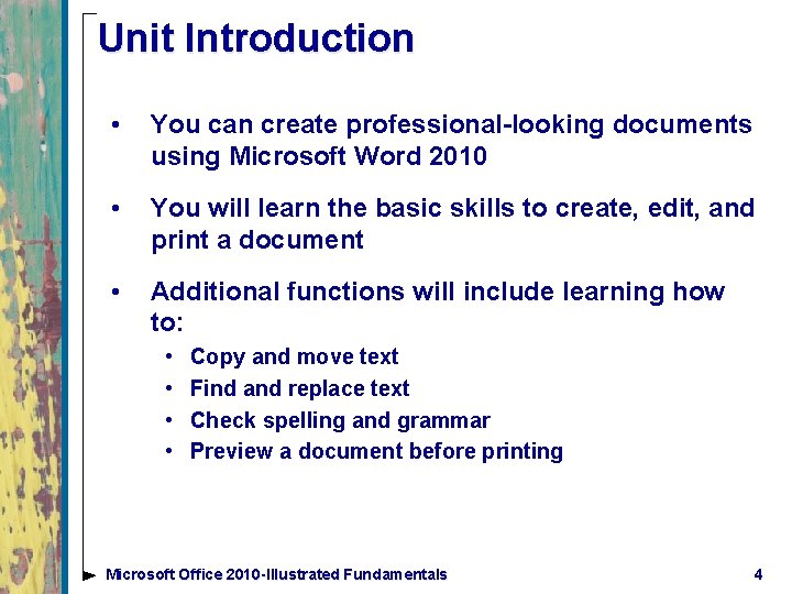 Unit Introduction • You can create professional-looking documents using Microsoft Word 2010 • You