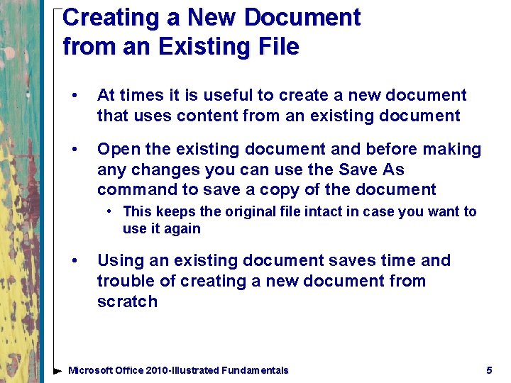 Creating a New Document from an Existing File • At times it is useful