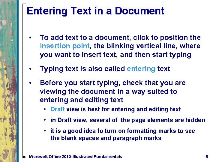 Entering Text in a Document • To add text to a document, click to