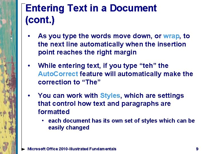 Entering Text in a Document (cont. ) • As you type the words move