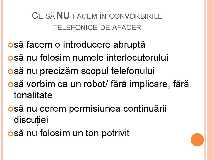 CE SĂ NU FACEM ÎN CONVORBIRILE TELEFONICE DE AFACERI să facem o introducere abruptă