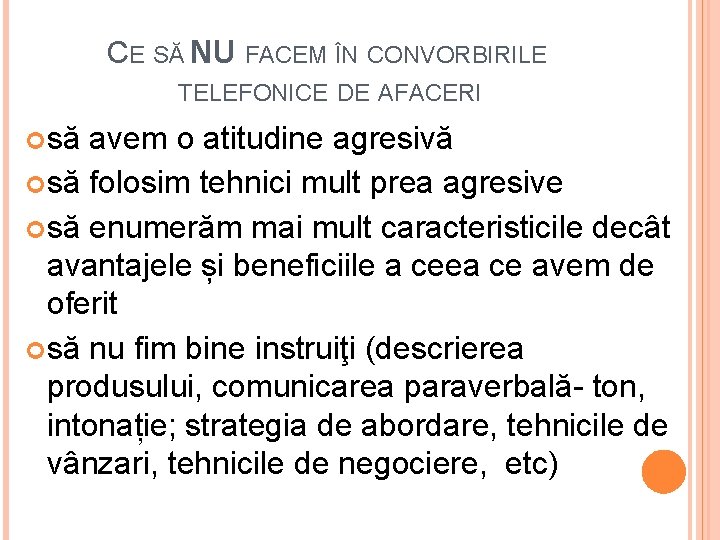 CE SĂ NU FACEM ÎN CONVORBIRILE TELEFONICE DE AFACERI să avem o atitudine agresivă