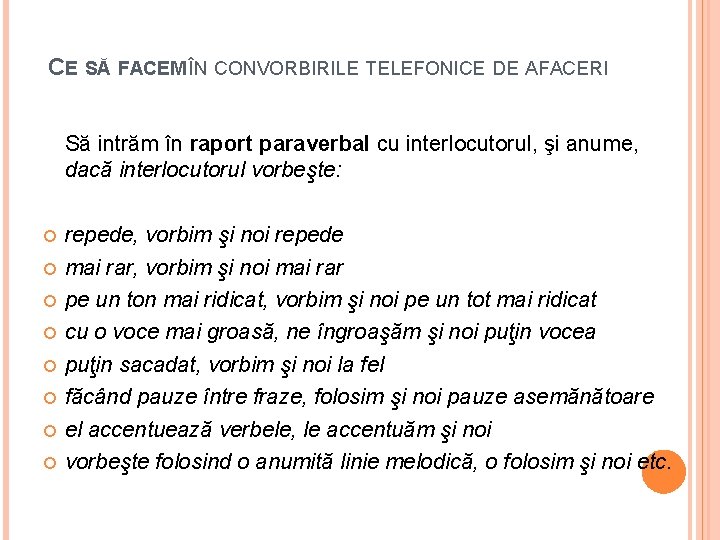 CE SĂ FACEM ÎN CONVORBIRILE TELEFONICE DE AFACERI Să intrăm în raport paraverbal cu