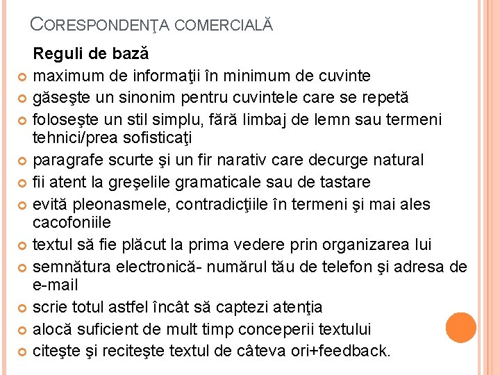 CORESPONDENŢA COMERCIALĂ Reguli de bază maximum de informaţii în minimum de cuvinte găseşte un