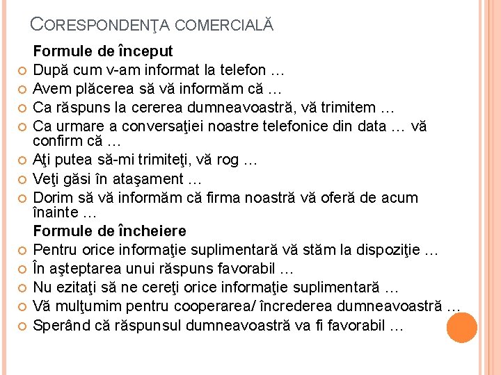 CORESPONDENŢA COMERCIALĂ Formule de început După cum v-am informat la telefon … Avem plăcerea