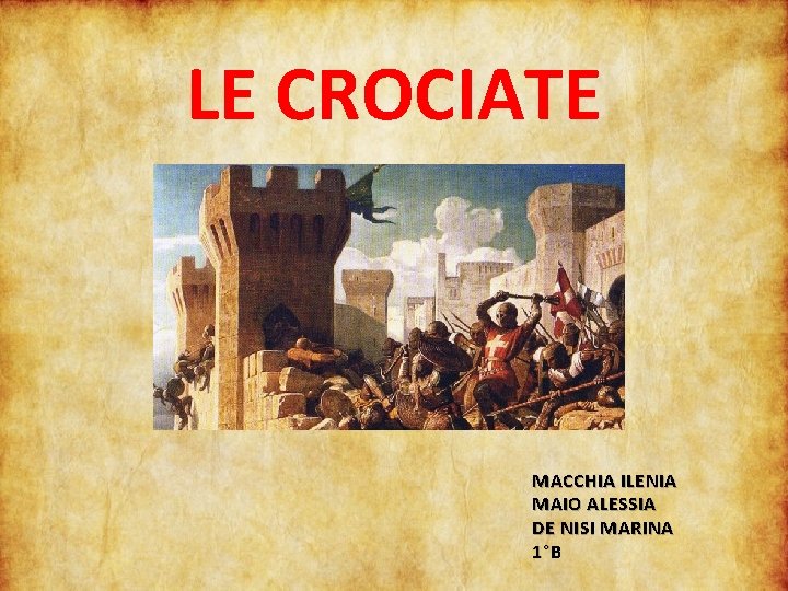 LE CROCIATE MACCHIA ILENIA MAIO ALESSIA DE NISI MARINA 1°B 