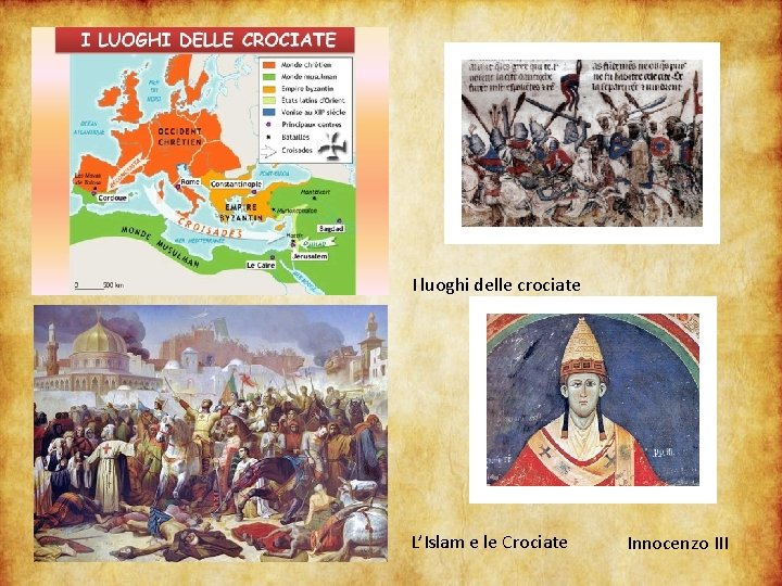 I luoghi delle crociate L’Islam e le Crociate Innocenzo III 
