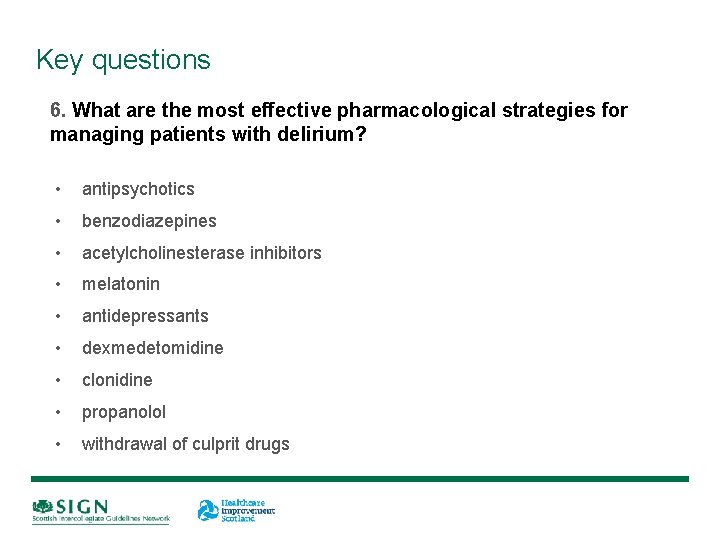 Key questions 6. What are the most effective pharmacological strategies for managing patients with