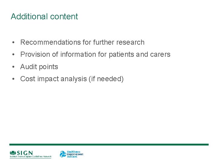 Additional content • Recommendations for further research • Provision of information for patients and