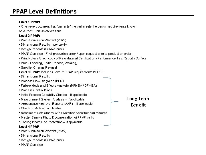 PPAP Level Definitions Level 1 PPAP: • One page document that “warrants” the part