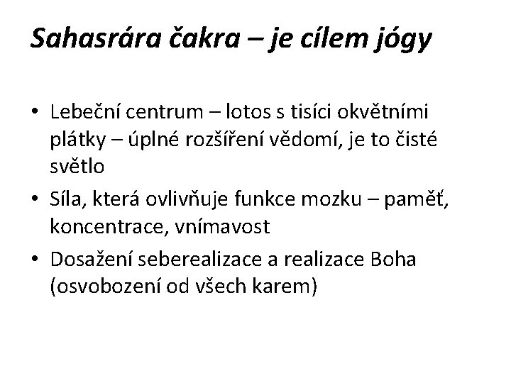 Sahasrára čakra – je cílem jógy • Lebeční centrum – lotos s tisíci okvětními