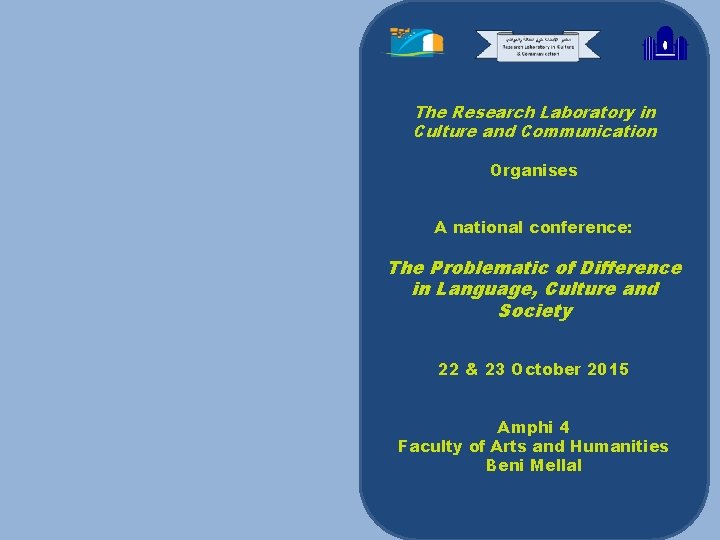 The Research Laboratory in Culture and Communication Organises A national conference: The Problematic of
