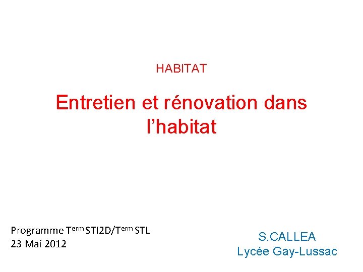 HABITAT Entretien et rénovation dans l’habitat Programme Term STI 2 D/Term STL 23 Mai