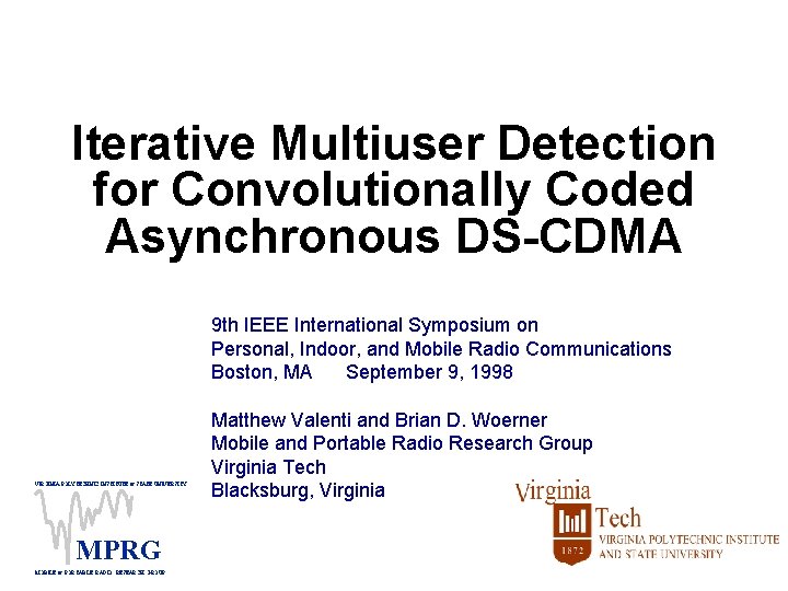 Iterative Multiuser Detection for Convolutionally Coded Asynchronous DS-CDMA 9 th IEEE International Symposium on