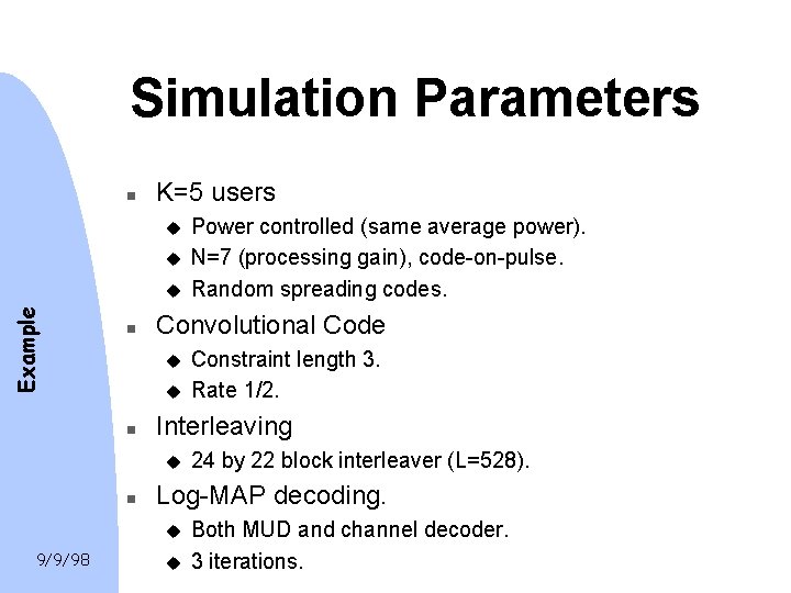 Simulation Parameters n K=5 users u u Example u n Convolutional Code u u