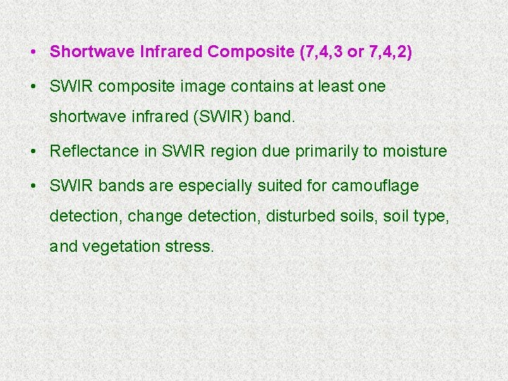  • Shortwave Infrared Composite (7, 4, 3 or 7, 4, 2) • SWIR