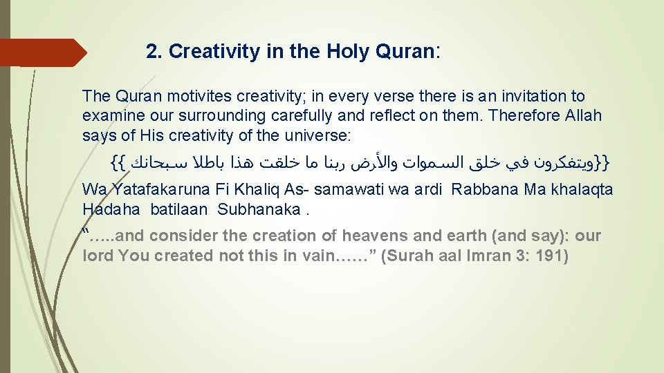 2. Creativity in the Holy Quran: The Quran motivites creativity; in every verse there 2. Creativity in the Holy Quran: The Quran motivites creativity; in every verse there