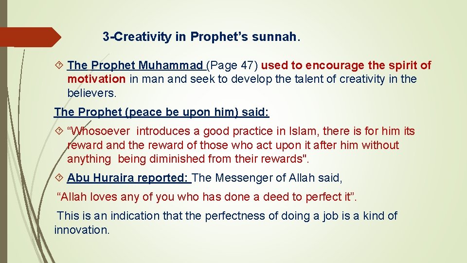 3 -Creativity in Prophet’s sunnah. The Prophet Muhammad (Page 47) used to encourage the 3 -Creativity in Prophet’s sunnah. The Prophet Muhammad (Page 47) used to encourage the
