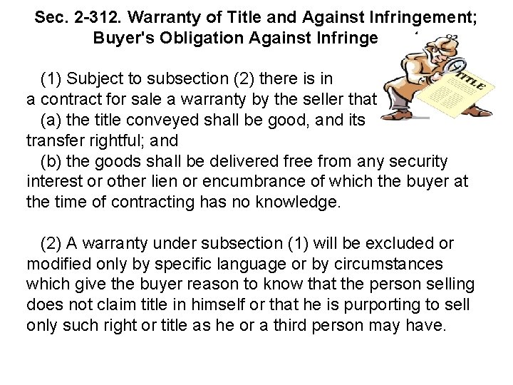 Sec. 2 -312. Warranty of Title and Against Infringement; Buyer's Obligation Against Infringement (1)