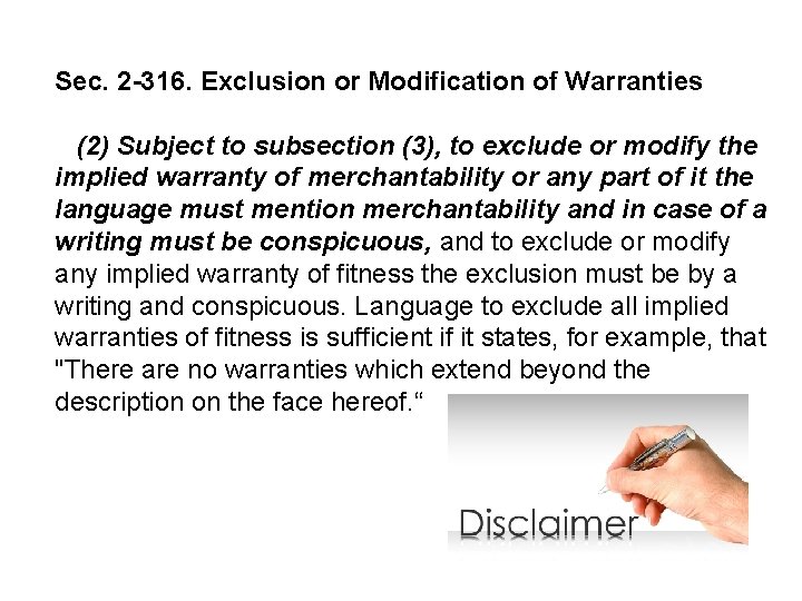 Sec. 2 -316. Exclusion or Modification of Warranties (2) Subject to subsection (3), to
