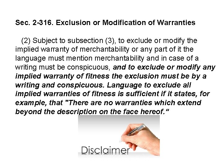 Sec. 2 -316. Exclusion or Modification of Warranties (2) Subject to subsection (3), to