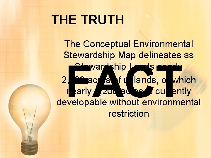 THE TRUTH The Conceptual Environmental Stewardship Map delineates as Stewardship Lands nearly 2, 300
