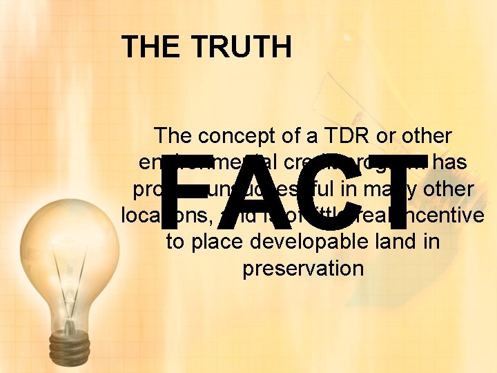 THE TRUTH The concept of a TDR or other environmental credit program has proven