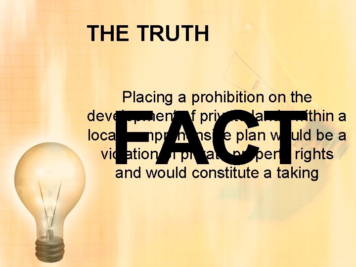 THE TRUTH Placing a prohibition on the development of private lands within a local