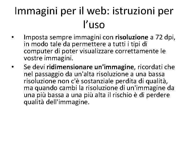 Immagini per il web: istruzioni per l’uso • • Imposta sempre immagini con risoluzione