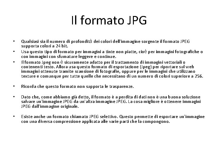 Il formato JPG • • • Qualsiasi sia il numero di profondità dei colori