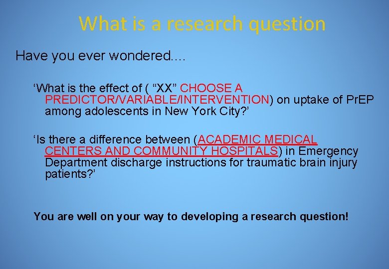 What is a research question Have you ever wondered. . ‘What is the effect