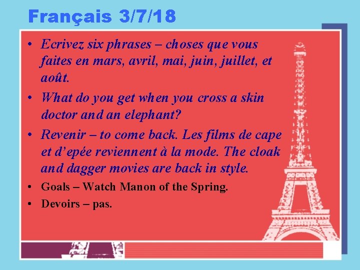 Français 3/7/18 • Ecrivez six phrases – choses que vous faites en mars, avril,