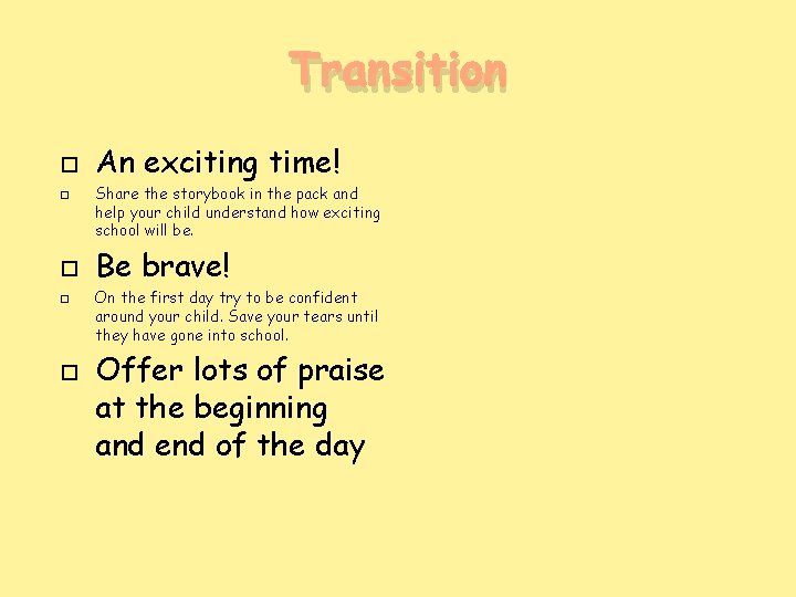 Transition An exciting time! Share the storybook in the pack and help your child