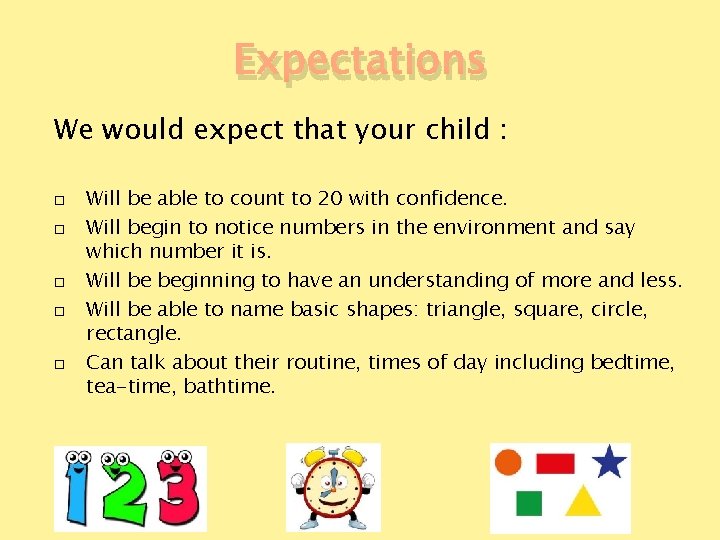 Expectations We would expect that your child : Will be able to count to