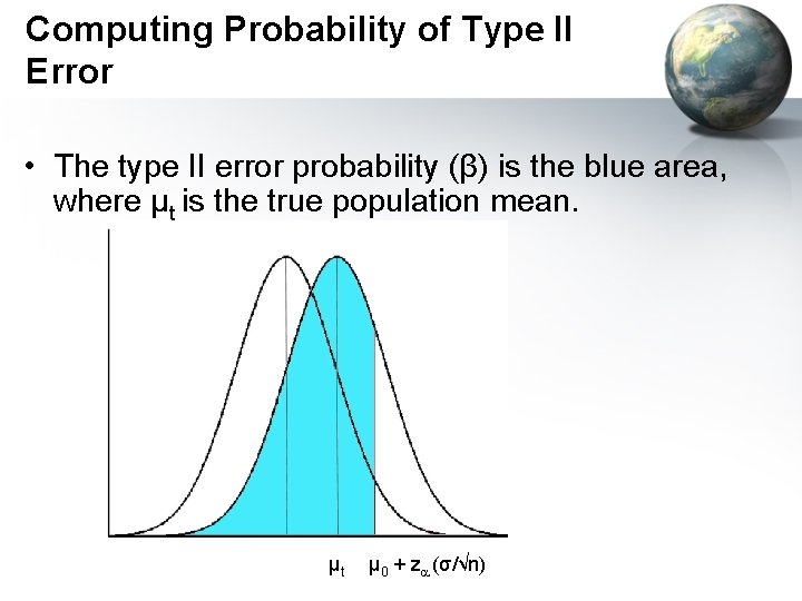 Computing Probability of Type II Error • The type II error probability (β) is