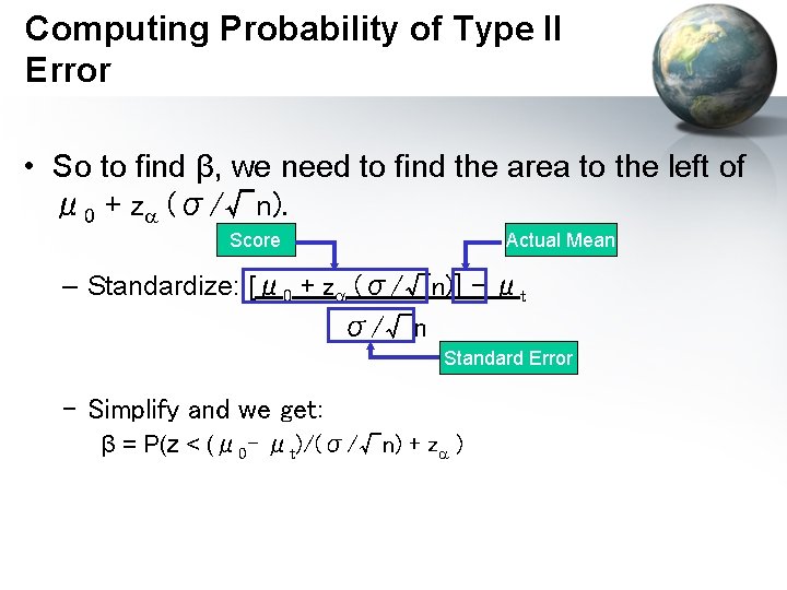 Computing Probability of Type II Error • So to find β, we need to