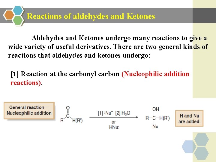 Reactions of aldehydes and Ketones Aldehydes and Ketones undergo many reactions to give a