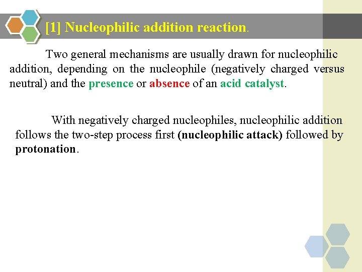 [1] Nucleophilic addition reaction. Two general mechanisms are usually drawn for nucleophilic addition, depending