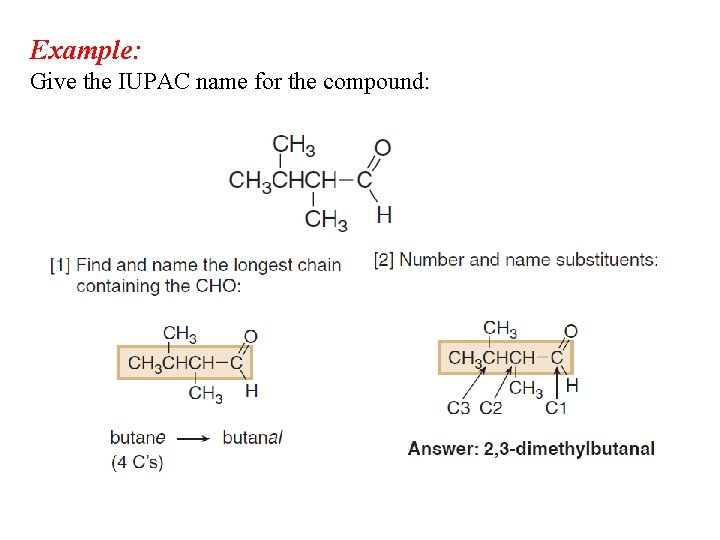 Example: Give the IUPAC name for the compound: 