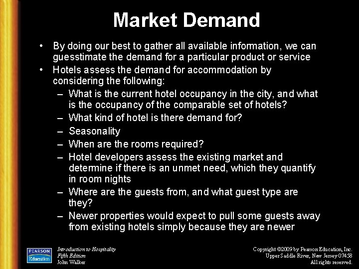 Market Demand • By doing our best to gather all available information, we can