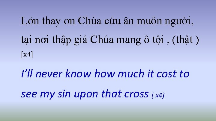 Lớn thay ơn Chúa cứu ân muôn người, tại nơi thập giá Chúa mang