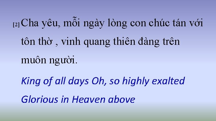 [2] Cha yêu, mỗi ngày lòng con chúc tán với tôn thờ , vinh