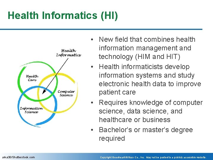 Health Informatics (HI) • New field that combines health information management and technology (HIM